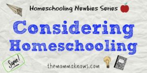Homeschool Newbies: Considering Homeschooling